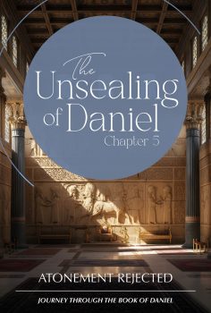 Daniel 5 - Atonement Rejected