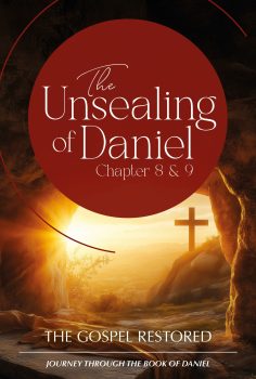 Daniel 8 & 9 - The Gospel Restored
