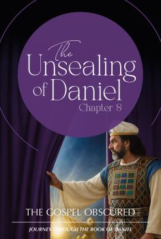 Daniel 8 - The Gospel Obscured